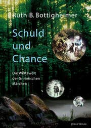 Cover von Schuld und Chance: Die Wertewelt der Grimmschen Märchen