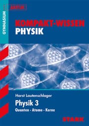 Cover von STARK Kompakt-Wissen Gymnasium - Physik Oberstufe Band 3