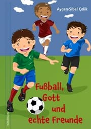 Cover von Fußball, Gott und echte Freunde