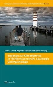 Cover von Zugänge zur Klimadebatte aus politikwissenschaftlicher, soziologischer und psychologischer Sicht
