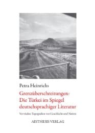 Cover von Grenzüberschreitungen: Die Türkei im Spiegel deutschsprachiger Literatur
