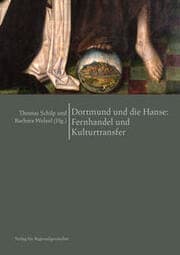 Cover von Dortmund und die Hanse: Fernhandel und Kulturtransfer