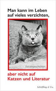 Cover von Man kann im Leben auf vieles verzichten, aber nicht auf Katzen und Literatur