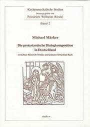 Cover von Die protestantische Dialogkomposition in Deutschland zwischen Heinrich Schütz und Johann Sebastian Bach