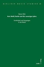 Cover von Kurt Weill, Berlin und die zwanziger Jahre