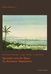 Cover von Spontini und die Oper im Zeitalter Napoleons