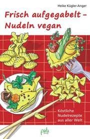 Cover von Frisch aufgegabelt - Nudeln vegan