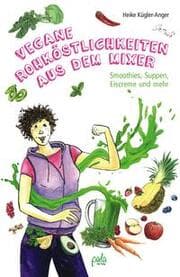 Cover von Vegane Rohköstlichkeiten aus dem Mixer