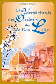 Cover von Das Vermächtnis des Ordens der Weißen Lilie