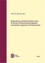 Cover von Begründung und Dokumentation eines für Kinder mit Rechenschwierigkeiten entwickelten integrativen Förderkonzepts