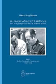 Cover von Als Sanitätsoffizier im II. Weltkrieg - Das Kriegstagebuch des Dr. Wilhelm Mauss