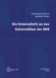 Cover von Die Kriminalistik an den Universitäten der DDR