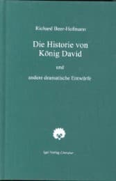 Cover von Richard-Beer-Hofmann-Werkausgabe / Die Historie von König David und andere dramatische Entwürfe
