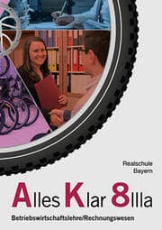 Cover von Alles Klar 8 IIIa - Betriebswirtschaftslehre/Rechnungswesen, Realschule, Bayern