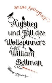 Cover von Aufstieg und Fall des Wollspinners William Bellman