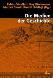 Cover von Die Medien der Geschichte