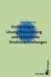 Cover von Einführung in die Lösungsfokussierung und Systemische Strukturaufstellungen