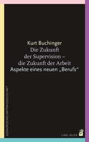 Cover von Die Zukunft der Supervision - Die Zukunft der Arbeit