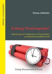 Cover von Achtung Pensionsgefahr! Optimierung und Auslagerung von Pensionslasten aus betriebswirtschaftlicher Sicht.
