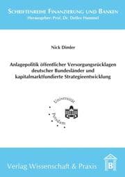 Cover von Anlagepolitik öffentlicher Versorgungsrücklagen deutscher Bundesländer und kapitalmarktfundierte Strategieentwicklung.