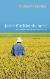 Cover von Jesus für Kleinbauern und solche, die es werden wollen