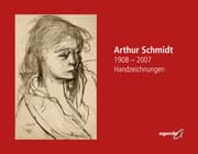 Cover von Arthur Schmidt 1908 - 2007