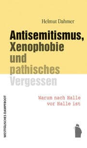 Cover von Antisemitismus, Xenophobie und pathisches Vergessen
