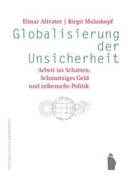 Cover von Globalisierung der Unsicherheit - Arbeit im Schatten, Schmutziges Geld und informelle Politik