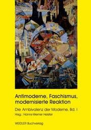 Cover von Antimoderne, Faschismus, modernisierte Reaktion