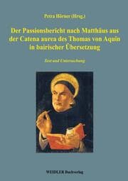 Cover von Der Passionsbericht nach Matthäus aus der Catena aurea des Thomas von Aquin in bairischer Übersetzung