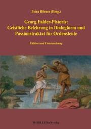Cover von Georg Falder-Pistoris: Geistliche Belehrung in Dialogform und Passionstraktat für Ordensleute
