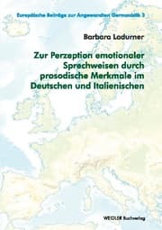 Cover von Zur Perzeption emotionaler Sprechweisen durch prosodische Merkmale im Deutschen und Italienischen