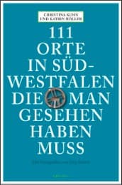 Cover von 111 Orte in Südwestfalen, die man gesehen haben muss