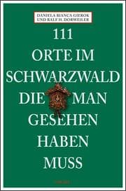 Cover von 111 Orte im Schwarzwald, die man gesehen haben muss
