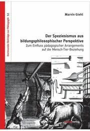 Cover von Der Speziesismus aus bildungsphilosophischer Perspektive