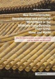 Cover von Neo-Konfuzianisches Herrscherideal und politische Wirklichkeit in der Südlichen Song-Dynastie (1127-1279): Moral und Macht