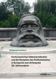 Cover von Konfuzianisches Selbstverständnis und die Rezeption des Konfuzianismus in Europa bis zum Anfang des 20. Jahrhunderts