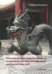Cover von Philosophisches und politisches Denken im Konfuzianismus der Ming-Zeit (1368-1644) und Qing-Zeit (1644-1911)