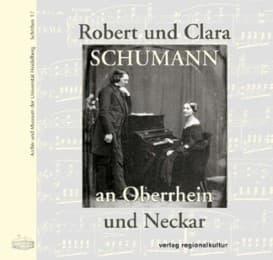Cover von Robert und Clara Schumann an Oberrhein und Neckar