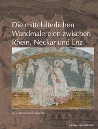 Cover von Die mittelalterlichen Wandmalereien zwischen Rhein, Neckar und Enz