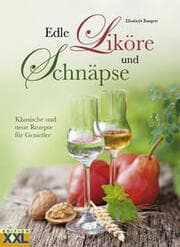 Cover von Edle Liköre und Schnäpse