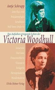 Cover von Das Aufsehen erregende Leben der Victoria Woodhull