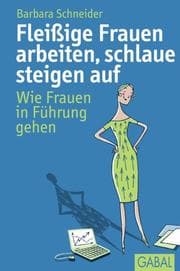 Cover von Fleißige Frauen arbeiten, schlaue steigen auf
