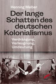 Cover von Der lange Schatten des deutschen Kolonialismus