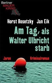 Cover von Am Tag, als Walter Ulbricht starb