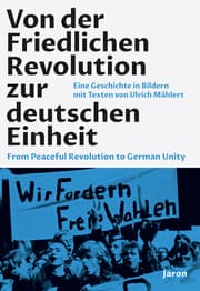 Cover von Von der Friedlichen Revolution zur deutschen Einheit/From Peaceful Revolution to German Unity