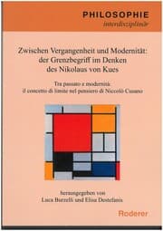 Cover von Zwischen Vergangenheit und Modernität: der Grenzbegriff im Denken des Nikolaus von Kues
