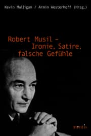 Cover von Robert Musil: Ironie, Satire, falsche Gefühle