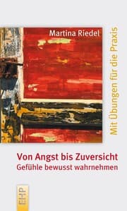 Cover von Von Angst bis Zuversicht: Gefühle bewusst wahrnehmen