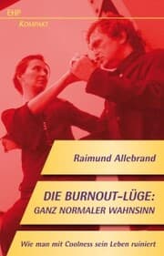 Cover von Die Burnout-Lüge: Ganz normaler Wahnsinn